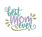 Best Mom Ever Embroidery Design